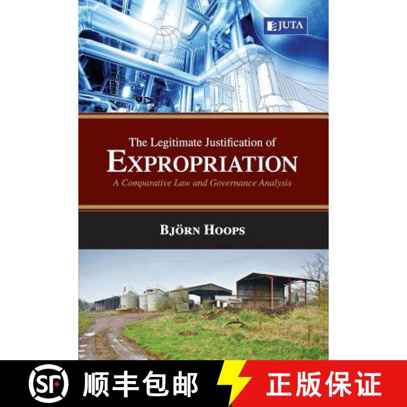 【3-4周达】Legitimate Justification for Expropriation: A Comparative Law and Governance Analysis [9781485120902]