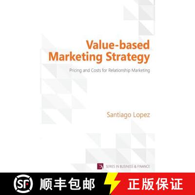 【3-4周达】Value-Based Marketing Strategy: Pricing and Costs for Relationship Marketing [9781622730339]