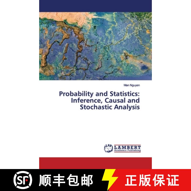 预订 Probability and Statistics: Inference, Causal and Stochastic Analysis [9786200086563]