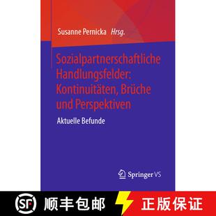【3-4周达】Sozialpartnerschaftliche Handlungsfelder: Kontinuitäten, Brüche und Perspektiven : Aktue... [9783658369125]