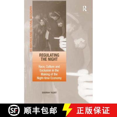 【3-4周达】Regulating the Night : Race, Culture and Exclusion in the Making of the Night-time Economy [9780754647522]