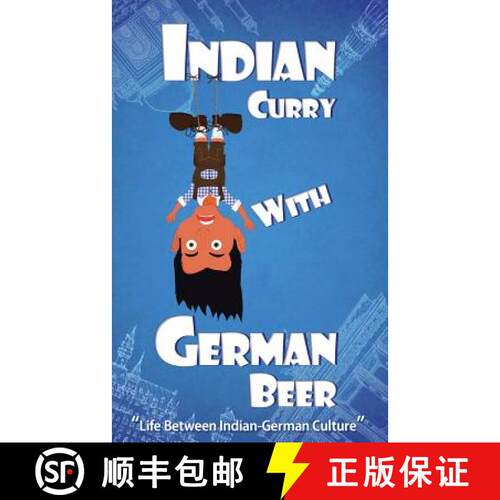 【3-4周达】Indian Curry with German Beer: Life Between Indian-German Culture [9781482869729]