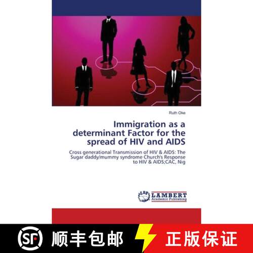 预订 Immigration as a determinant Factor for the spread of HIV and AIDS [9783659132742]
