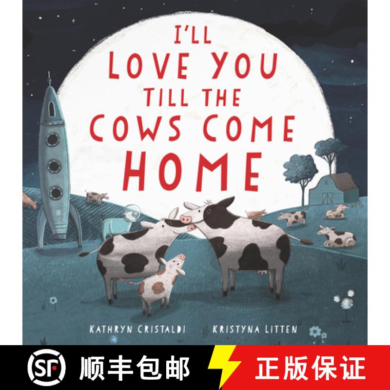 【3-4周达】I'll Love You Till the Cows Come Home Board Book: A Valentine's Day Book For Kids [9780062574220]
