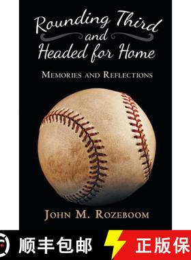 预订 Rounding Third and Headed for Home: Memories and Reflections [9781973675891]