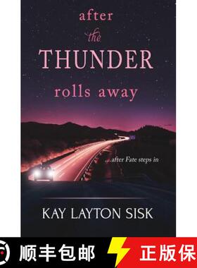 【3-4周达】After the Thunder Rolls Away: ... after Fate steps in [9780986052217]