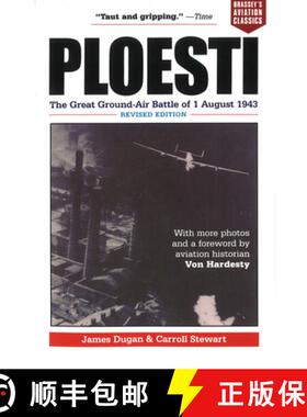 【3-4周达】Ploesti: The Great Ground-Air Battle of 1 August 1943, Revised Edition [9781574885101]