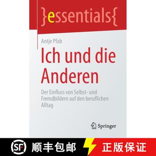 【3-4周达】Ich und die Anderen : Der Einfluss von Selbst- und Fremdbildern auf den beruflichen Alltag... [9783658312053]