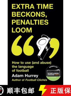 【3-4周达】Extra Time Beckons, Penalties Loom: How to Use (and Abuse) The Language of Football: Short... [9781035408382]