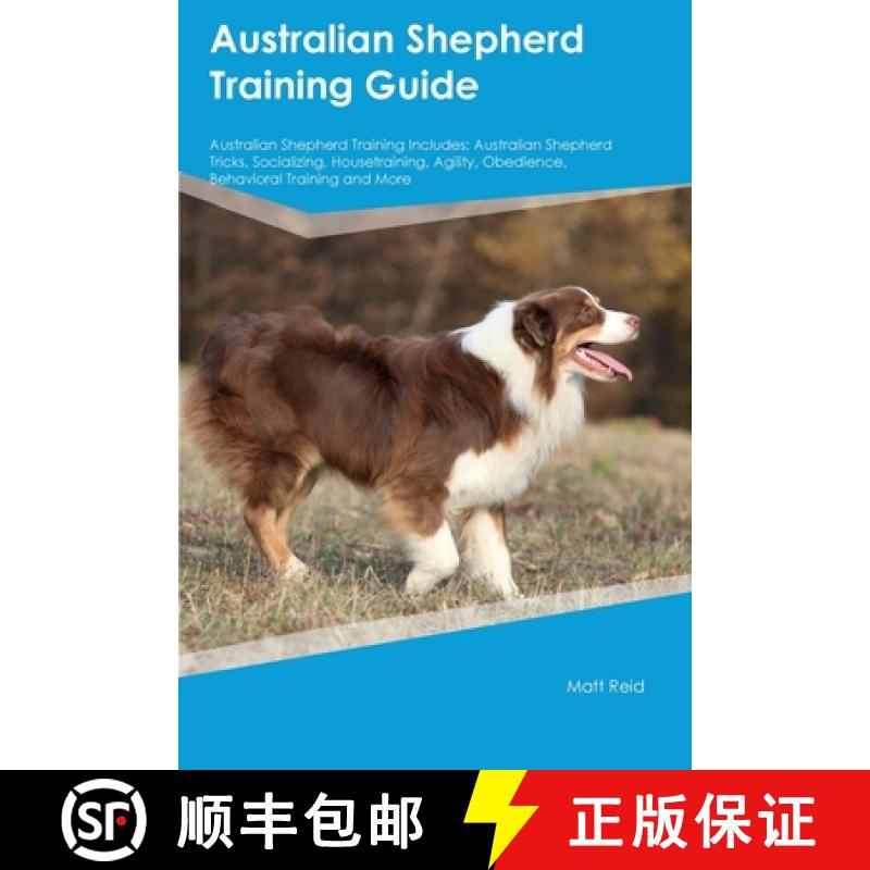 【3-4周达】Australian Shepherd Training Guide Australian Shepherd Training Includes: Australian Sheph... [9781395861513]