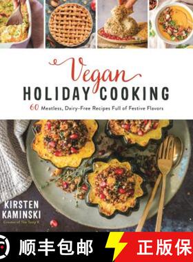 【3-4周达】Vegan Holiday Cooking: 60 Meatless, Dairy-Free Recipes Full of Festive Flavors [9781624149061]