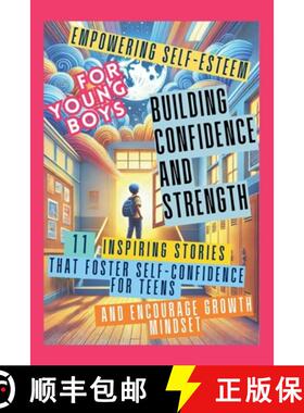 【3-4周达】Empowering Self-Esteem for Young Boys Building Confidence and Strength: 11 Inspiring Stori... [9781998729067]