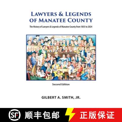 【3-4周达】精装 Lawyers & Legends of Manatee County - Second Edition, The History of Lawyers & Legend... [9781965950036]