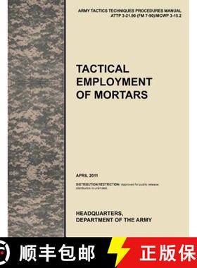 【3-4周达】Tactical Employment of Mortars: The official U.S. Army Tactics, Techniques, and Procedures... [9781780399591]