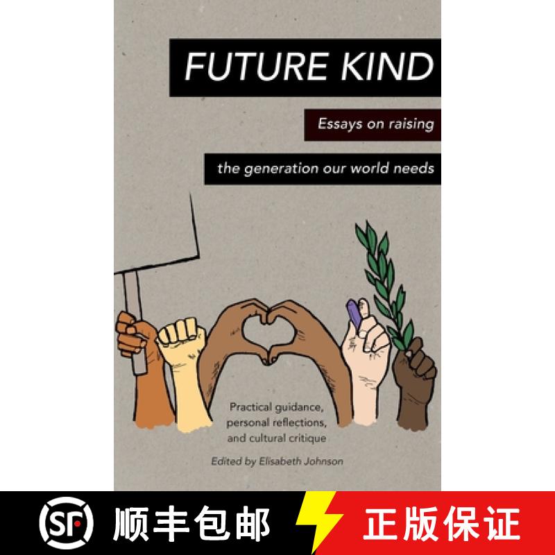 【2-3周达】Future Kind: Essays on raising the generation our world needs [9780648705505]
