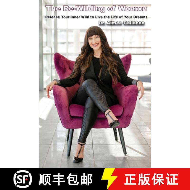 【2-3周达】The Re-Wilding of Womxn: Release Your Inner Wild to Live the Life of Your Dreams [9781956881127]
