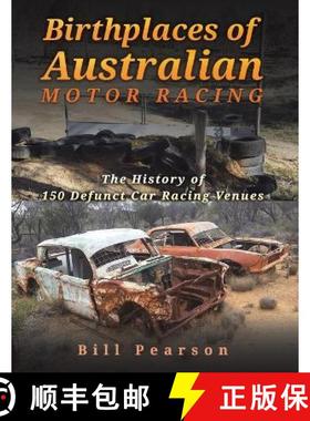 【3-4周达】Birthplaces of Australian Motor Racing: The History of 150 Defunct Car Racing Venues [9781398411333]