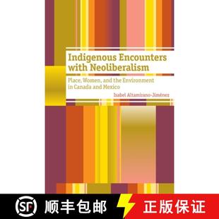 and Canada with 4周达 Indigenous Women 9780774825085 ... Neoliberalism Encounters Environment Place the