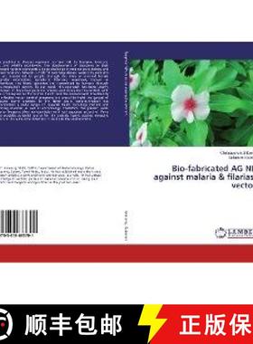 预订 Bio-fabricated AG NPs against malaria & filariasis vectors [9783659683701]