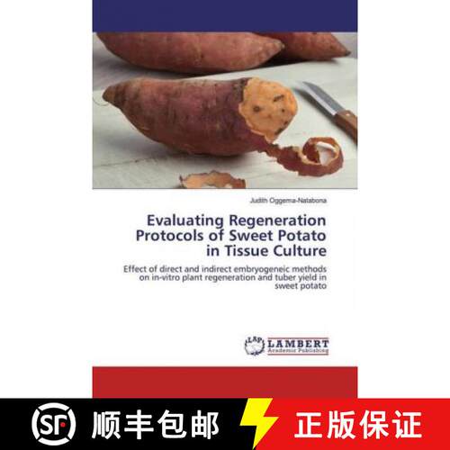 预订 Evaluating Regeneration Protocols of Sweet Potato in Tissue Culture [9783330070370]