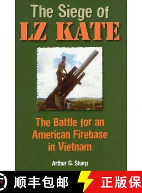 【3-4周达】The Siege of LZ Kate : The Battle for an American Firebase in Vietnam [9780811713863]