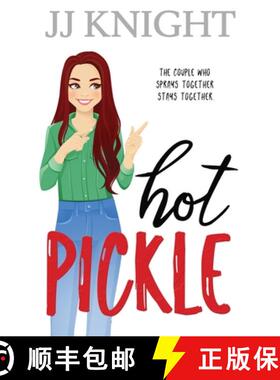 【3-4周达】Hot Pickle: A Best Friend's Sister Romantic Comedy [9781938150913]