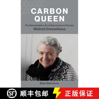 【3-4周达】Carbon Queen: The Remarkable Life of Nanoscience Pioneer Mildred Dresselhaus [9780262545976]