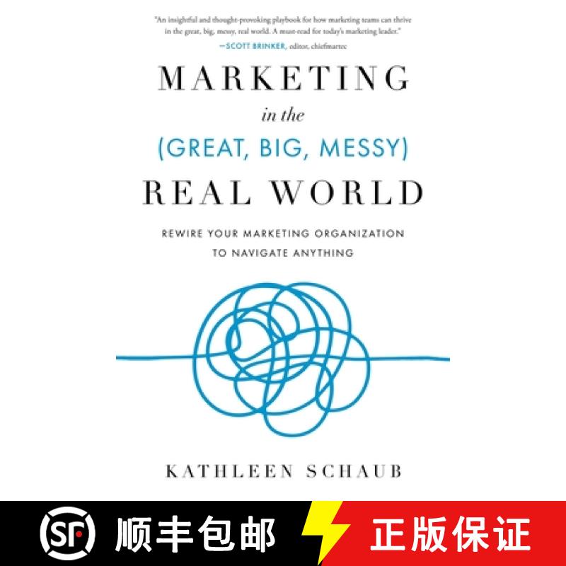 【3-4周达】Marketing in the (Great, Big, Messy) Real World: Rewire Your Marketing Organization to Nav... [9781632999863]