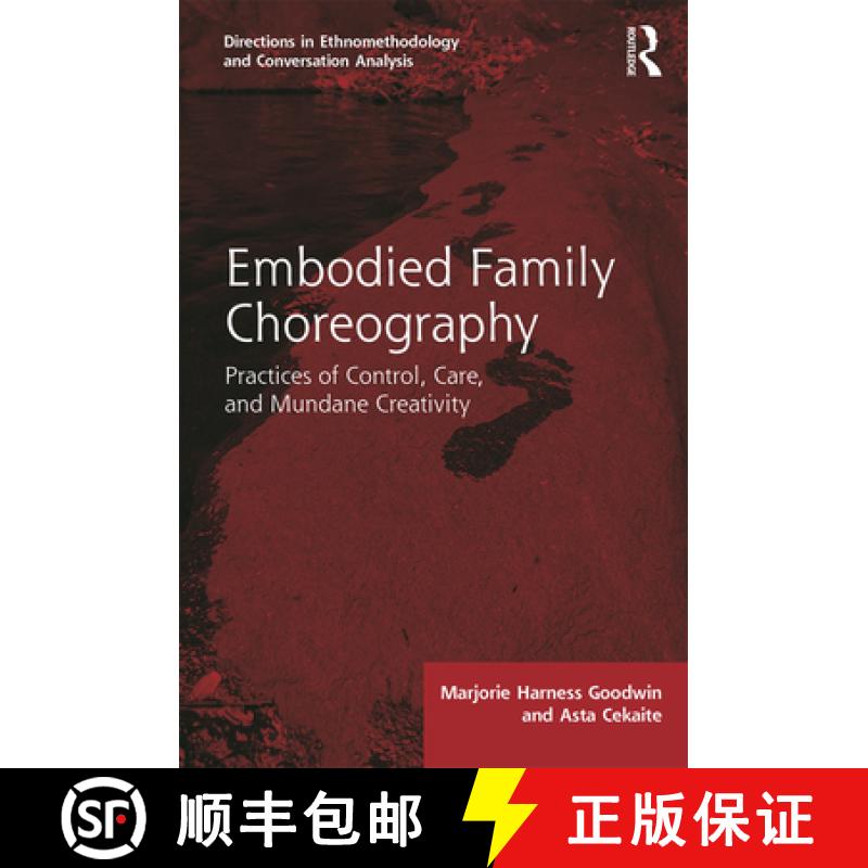 【3-4周达】Embodied Family Choreography : Practices of Control, Care, and Mundane Creativity [9781138633261]