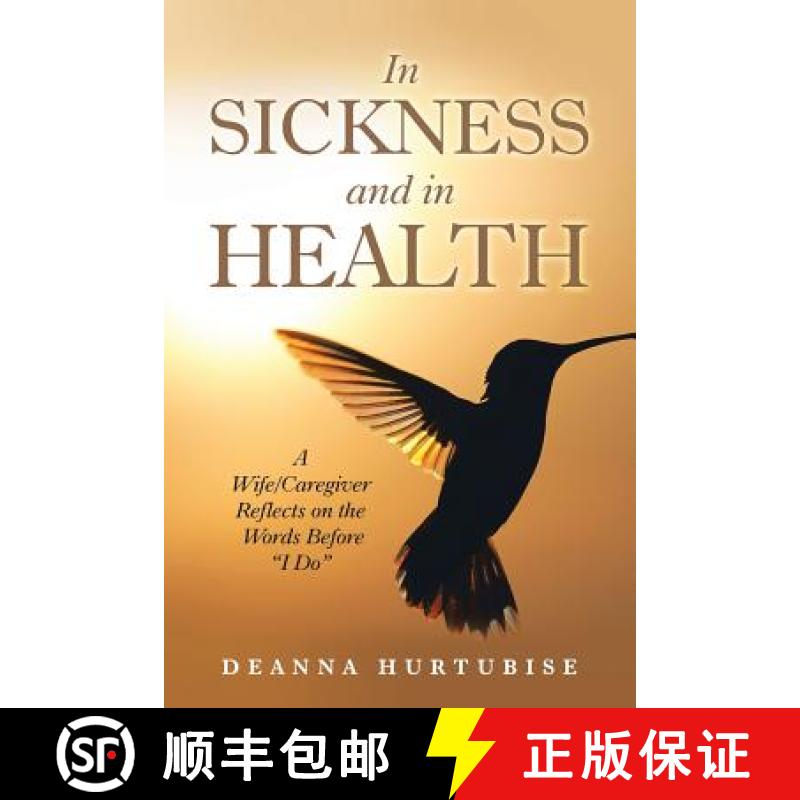 预订 In Sickness and in Health: A Wife/Caregiver Reflects on the Words Before I Do [9781973630784]