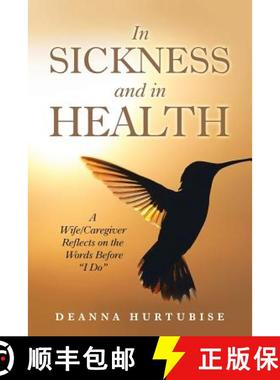 预订 In Sickness and in Health: A Wife/Caregiver Reflects on the Words Before I Do [9781973630784]