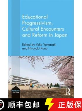 【3-4周达】Educational Progressivism, Cultural Encounters and Reform in Japan [9781138955639]