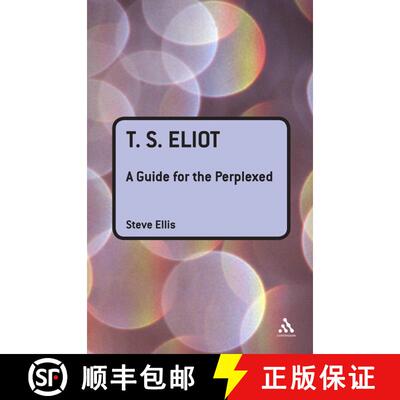 【3-4周达】T. S. Eliot: A Guide for the Perplexed: A Guide for the Perplexed [9781847060174]