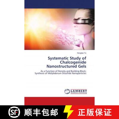 预订 Systematic Study of Chalcogenide Nanostructured Gels [9783659606571]