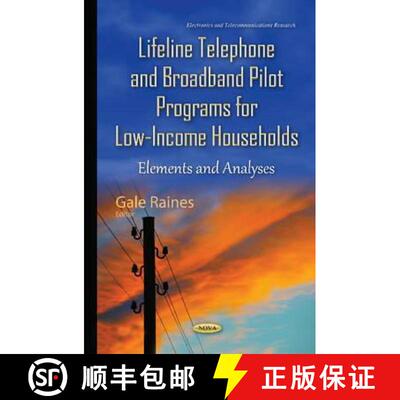 【3-4周达】精装 Lifeline Telephone and Broadband Pilot Programs for Low-Income Households: Elements a... [9781634837712]