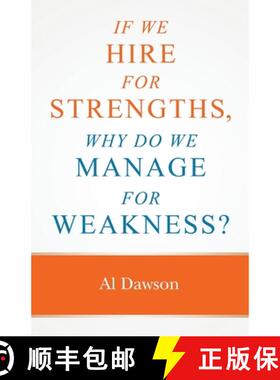 预订 If we hire for strengths, why do we manage for weakness: A quick guide to managing strengths and... [9781999234102]