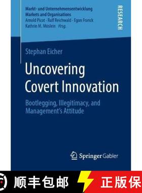 【3-4周达】Uncovering Covert Innovation : Bootlegging, Illegitimacy, and Management's Attitude (1st e... [9783658316198]