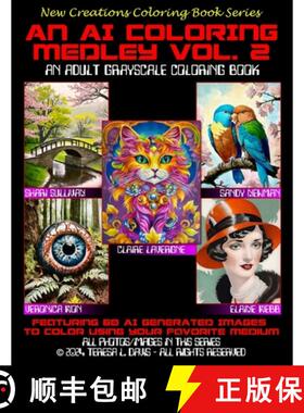 【3-4周达】New Creations Coloring Book Series: An AI Coloring Medley Vol. 2: an A.I. generated adult ... [9781957914787]