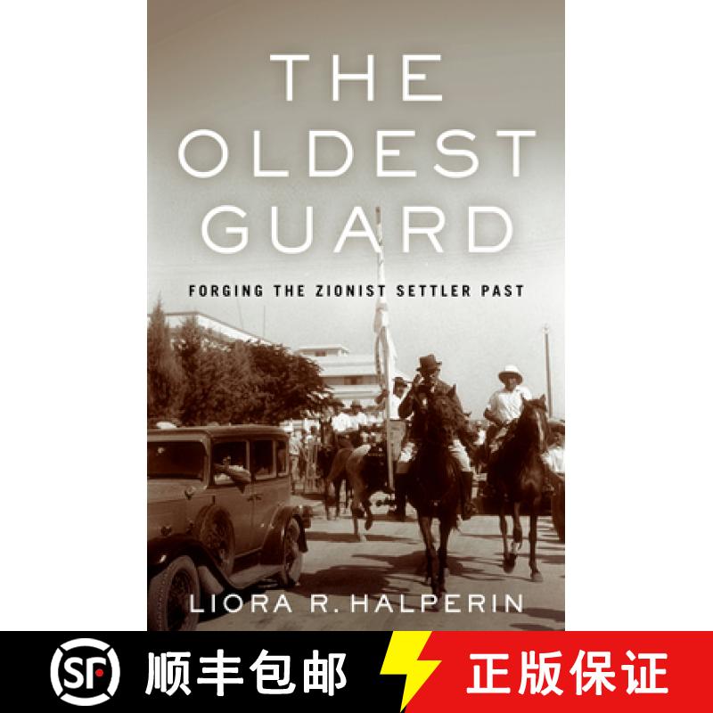 【3-4周达】The Oldest Guard: Forging the Zionist Settler Past [9781503628700]