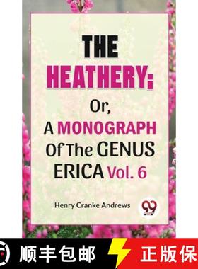 【3-4周达】The Heathery; Or, A Monograph Of The Genus Erica Vol.6 [9789358715231]