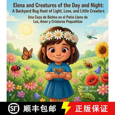 【3-4周达】Elena and Creatures of the Day and Night - a Backyard Bug Hunt of Light, Love, and Little ... [9781972087572]