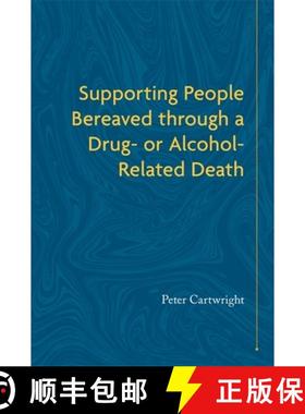 【3-4周达】Supporting People Bereaved Through a Drug- Or Alcohol-Related Death [9781785921919]