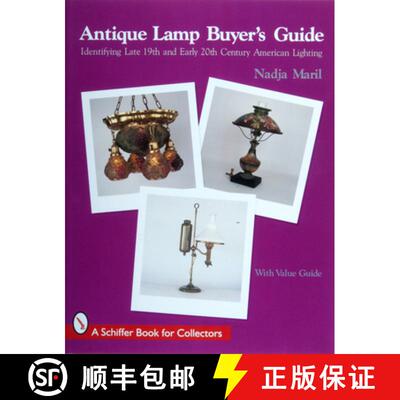 【3-4周达】Antique Lamp Buyers Guide: Identifying Late 19th and Early 20th Century American Lighting ... [9780764304279]