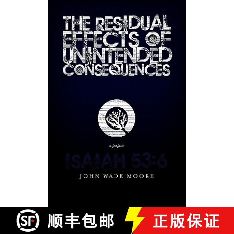 【2-3周达】The Residual Effects of Unintended Consequences [9780557531547]
