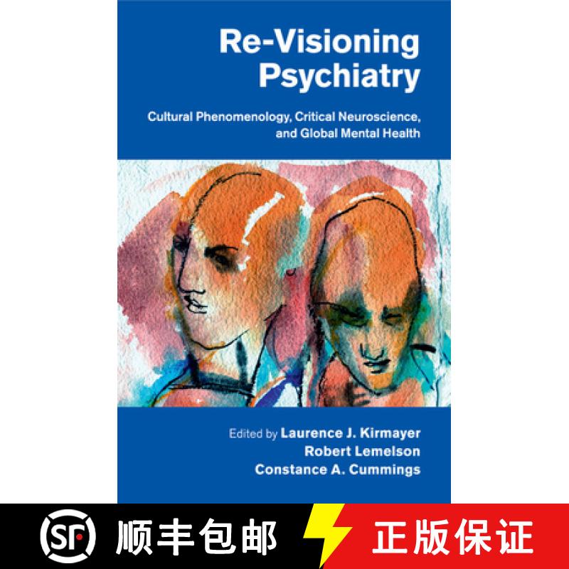 【3-4周达】Re-Visioning Psychiatry: Cultural Phenomenology, Critical Neuroscience, and Global Mental ... [9781108431538]