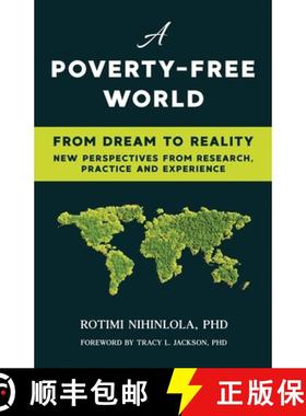 预订 A Poverty-Free World: From Dream to Reality: NEW PERSPECTIVES FROM RESEARCH, PRACTICE AND EXPERI... [9781527263994]