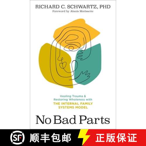 【3-4周达】No Bad Parts: Healing Trauma and Restoring Wholeness with the Internal Family Systems Model [9781683646686]