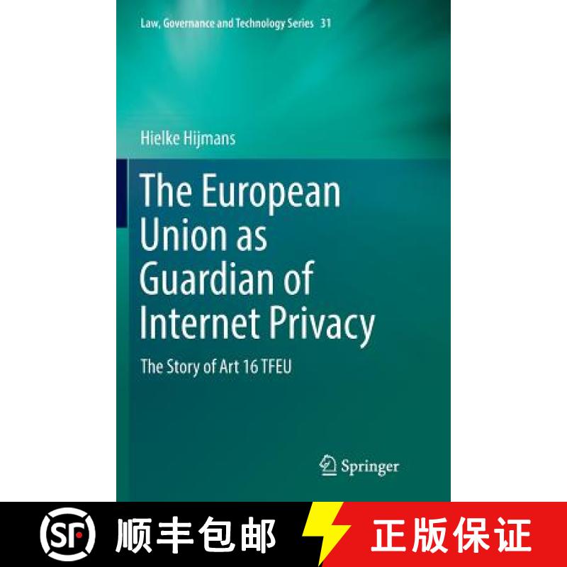 【3-4周达】The European Union as Guardian of Internet Privacy : The Story of Art 16 TFEU [9783319816753]