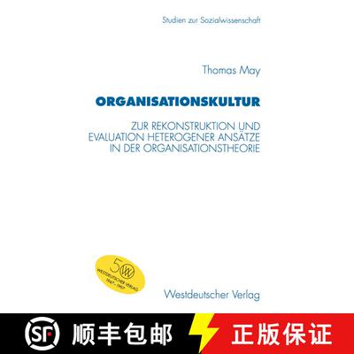 【3-4周达】Organisationskultur: Zur Rekonstruktion und Evaluation heterogener Ansätze in der Organis... [9783531130484]