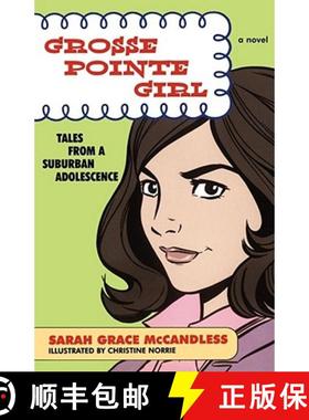【3-4周达】Grosse Pointe Girl: Tales from a Suburban Adolescence [9780743256124]